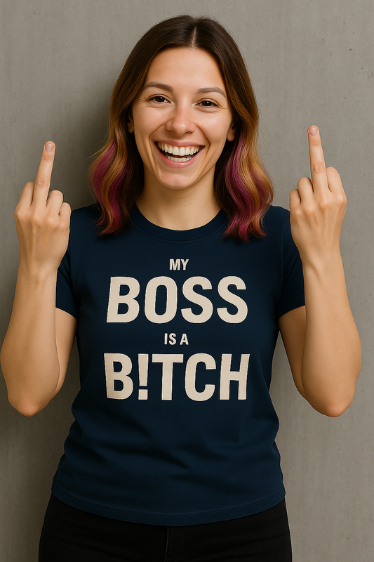 My Boss Is A B!TCH Tee